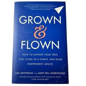 NEW Book - Grown & Flown - Parenting Teens & Young Adults Book